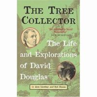 The Tree Collector: The Life and Explorations of David Douglas 1845130529 Book Cover