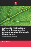 Aplicação Instrucional Móvel e Desempenho Académico dos Alunos de Licenciatura (Portuguese Edition) 6206930742 Book Cover