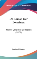 De Roman Der Lorreinen: Nieuw Ontdekte Gedeelten (1876) 1160410569 Book Cover