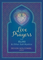 Love Prayers from Rumi & Other Sufi Mystics 1625247958 Book Cover