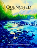 Quenched: Reflections on Alaskan Waters B09NZ5X4GT Book Cover