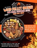 Wood Pellet Smoker and Grill Cookbook 2020: The Master Guide with more than 200 quick, easy and delicious recipes. How to prepare smoked meat, fish and vegetables B08HJ5DDNL Book Cover