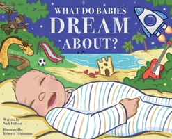 What Do Babies Dream About? 1917095163 Book Cover