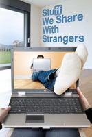 Stuff We Share with Strangers 1479119504 Book Cover