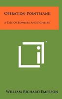 Operation Pointblank: A Tale Of Bombers And Fighters 125824733X Book Cover