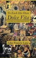 To Each His Own Dolce Vita: in the Golden Age of Italian Cinema 1948-1972 199972318X Book Cover