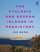 The Cycladic and Aegean Islands in Prehistory 0415811880 Book Cover