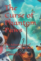 The Curse of Phantom Paws: The Adventures of Copper and Friends B0DRTBXKKL Book Cover