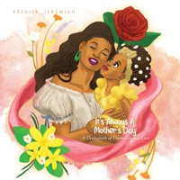 It's Always a Mother's Day: A Dedication of Unconditional Love 1639451811 Book Cover