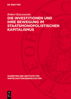 Die Investitionen Und Ihre Bewegung Im Staatsmonopolistischen Kapitalismus: Zu Einigen Fragen Der Reproduktion Des Fixen Kapitals, Der Zyklischen Bewe 311275736X Book Cover
