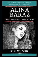 Alina Baraz Inspirational Coloring Book: An American Singer and Songwriter from Cleveland, Ohio. 1698995652 Book Cover