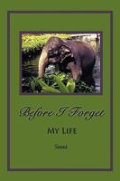 Before I Forget: My Life 144903800X Book Cover