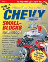 How to Build Max-Performance Chevy Small-Blocks on a Budget 1932494847 Book Cover