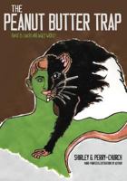 The Peanut Butter Trap: Hate Is Such an Ugly Word 1523881623 Book Cover