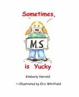 Sometimes M.S. Is Yucky 159630006X Book Cover
