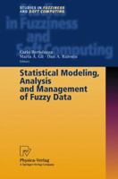 Statistical Modeling, Analysis and Management of Fuzzy Data 3790814407 Book Cover