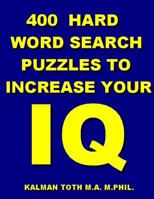 400 Hard Word Search Puzzles To Increase Your IQ 1534791590 Book Cover