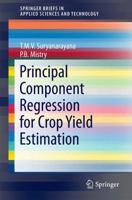 Principal Component Regression for Crop Yield Estimation 9811006628 Book Cover