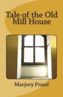 Tale of the Old Mill House 1719479739 Book Cover
