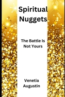 Spiritual Nuggets 1: The Battle is Not Yours (Spiritual Nuggets: The Battle is Not Yours) B0DVC9KMZW Book Cover