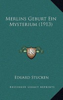 Merlins Geburt: Ein Mysterium (Classic Reprint) 1275119972 Book Cover