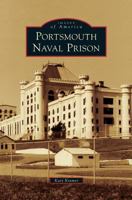 Portsmouth Naval Prison 146711667X Book Cover