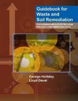 Guidebook for Waste and Soil Remediation for Nonhazardous Petroleum and Salt-Contaminated Sites 0791802779 Book Cover