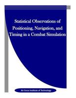 Statistical Observations of Positioning, Navigation, and Timing in a Combat Simulation 1523327111 Book Cover