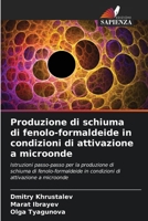 Produzione di schiuma di fenolo-formaldeide in condizioni di attivazione a microonde (Italian Edition) 6207437195 Book Cover