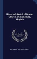 Historical Sketch of Bruton Church, Williamsburg, Virginia 0806346000 Book Cover