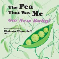 The Pea That Was Me: Our New Baby 1073688992 Book Cover