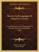The Life and Deeds of Gen. U. S. Grant 1146658729 Book Cover