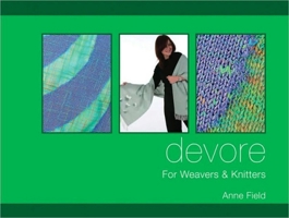 Devore: For Weavers and Knitters 1570764603 Book Cover