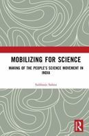 Mobilizing for Science: Making of the People’s Science Movement in India 1041109423 Book Cover