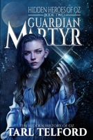 Guardian Martyr: An Epic Fairy Tale Adventure 198579585X Book Cover