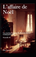 L'affaire de Noël: Les enquêtes Lyonnaises de Sherlock Holmes et Edmond Luciole - Nouvelles #2 B0BNV1PBY3 Book Cover