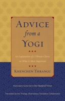 Advice from a Yogi: An Explanation of a Tibetan Classic on What Is Most Important 1559394471 Book Cover