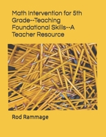 Math Intervention for 5th Grade--Teaching Foundational Skills--A Teacher Resource 164254941X Book Cover