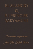 El Silencio & El Pr�ncipe Sakyamuni: Dos noveletas Compuestas por B087R9NHQD Book Cover