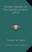 Young Heroes Of The American Navy 1248626516 Book Cover