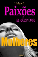 Paixões a deriva: Mulheres (Paixões à deriva) (Portuguese Edition) 1521459509 Book Cover