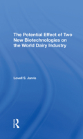 The Potential Effect of Two New Biotechnologies on the World Dairy Industry 0367295288 Book Cover