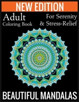 New Edition Adult Coloring Book For Serenity & Stress-Relief Beautiful Mandalas: (Adult Coloring Book Of Mandalas ) 1697361986 Book Cover