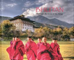 Bhutan: Through the Lens of the King 8174368590 Book Cover