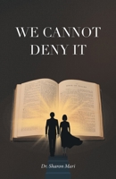 We Cannot Deny It 1664269487 Book Cover