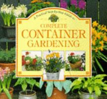 A Practical Step-By-Step Guide to Complete Container Gardening (Step-By-Step Gardening) 1551105098 Book Cover