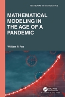 Mathematical Modeling in the Age of the Pandemic 0367684748 Book Cover