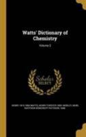 Watts' Dictionary of Chemistry; Volume 2 1371882789 Book Cover