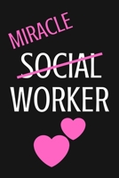 Miracle Social Worker: Lined Social Worker Notebook To Write In, Social Worker Gifts - For Appreciation, Retirement, Birthday 1711785946 Book Cover