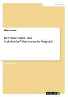 Der Shareholder- und Stakeholder-Value-Ansatz im Vergleich 3668816697 Book Cover